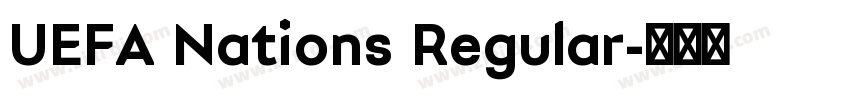 UEFA Nations Regular字体转换 UEFA Nations Regular字体转换